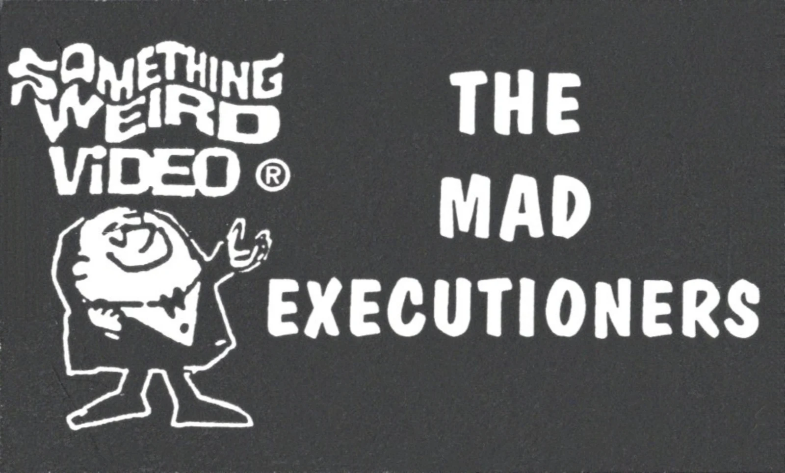 The Mad Executioners VHS front label scan