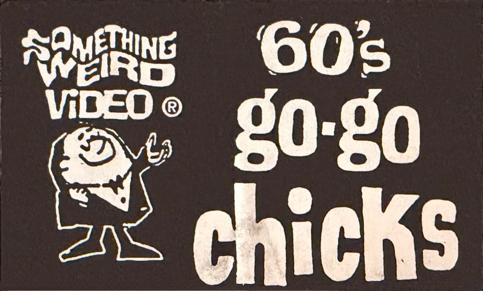 60's Go-Go Chicks VHS front label scan