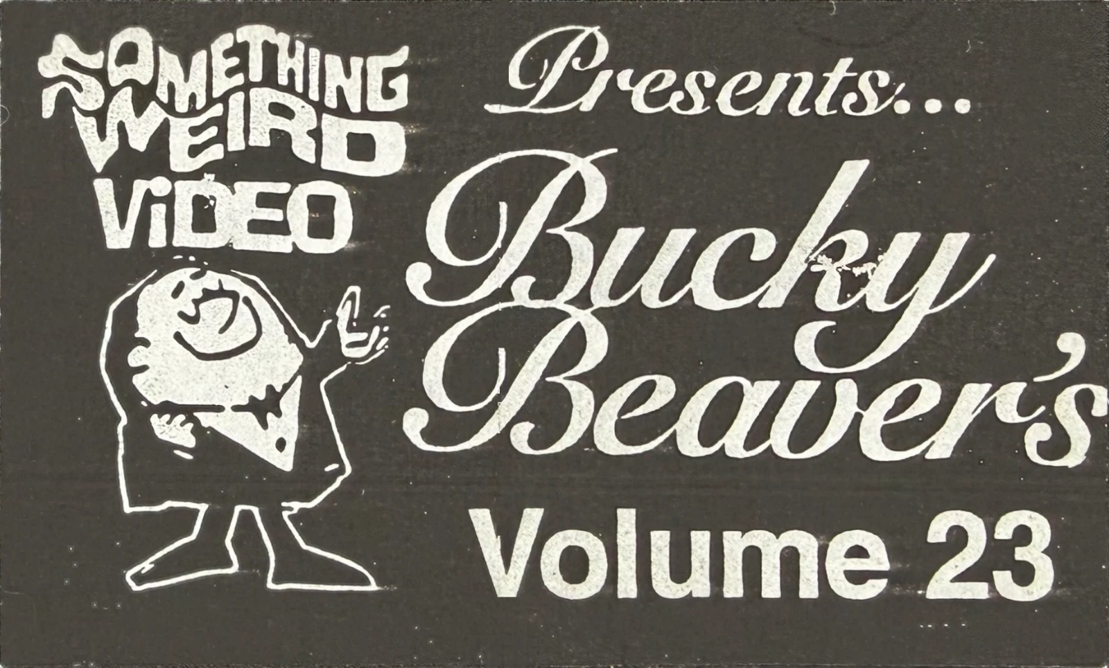 Bucky Beaver's XXX Stags, Loops and Peeps from the 50's and 60's VHS front label scan
