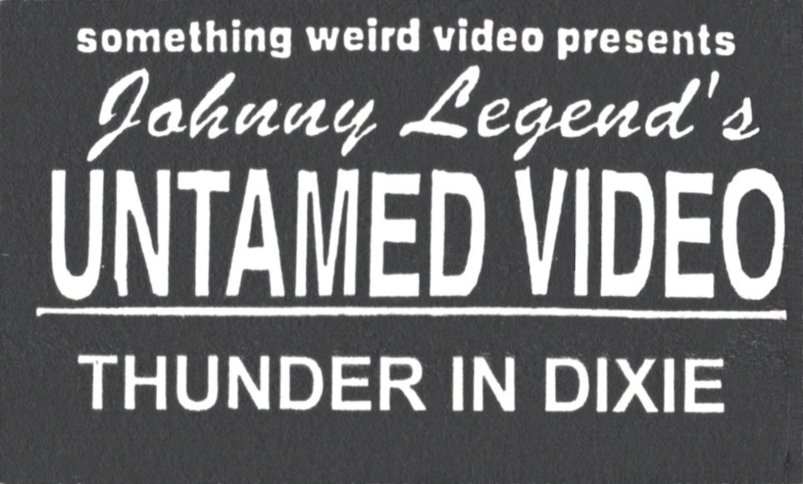 Thunder in Dixie VHS front label scan
