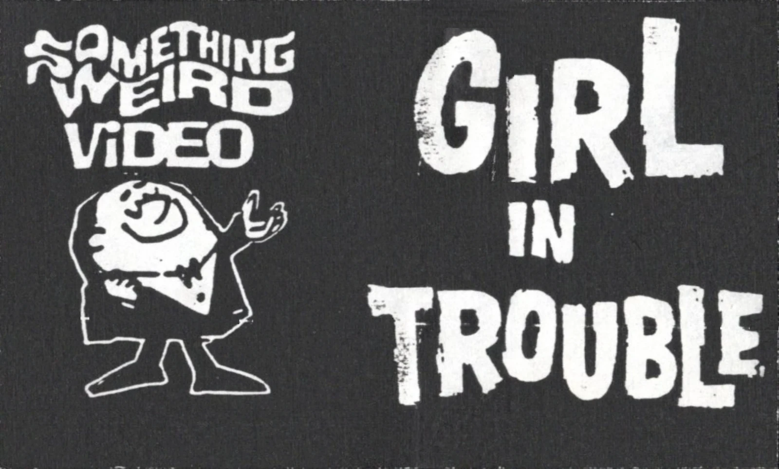 Girl in Trouble VHS front label scan