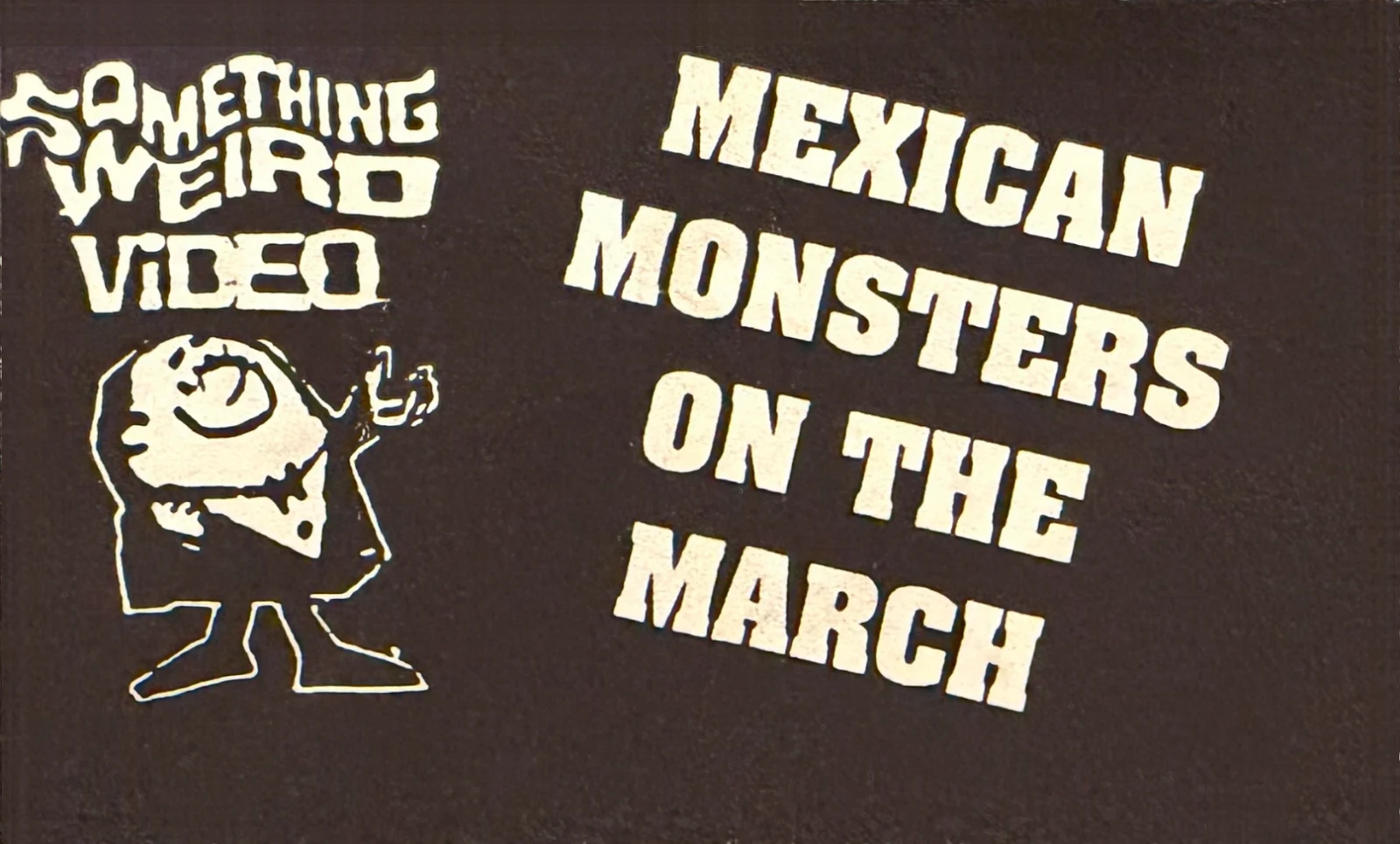 Mexican Monsters on the March VHS front label scan
