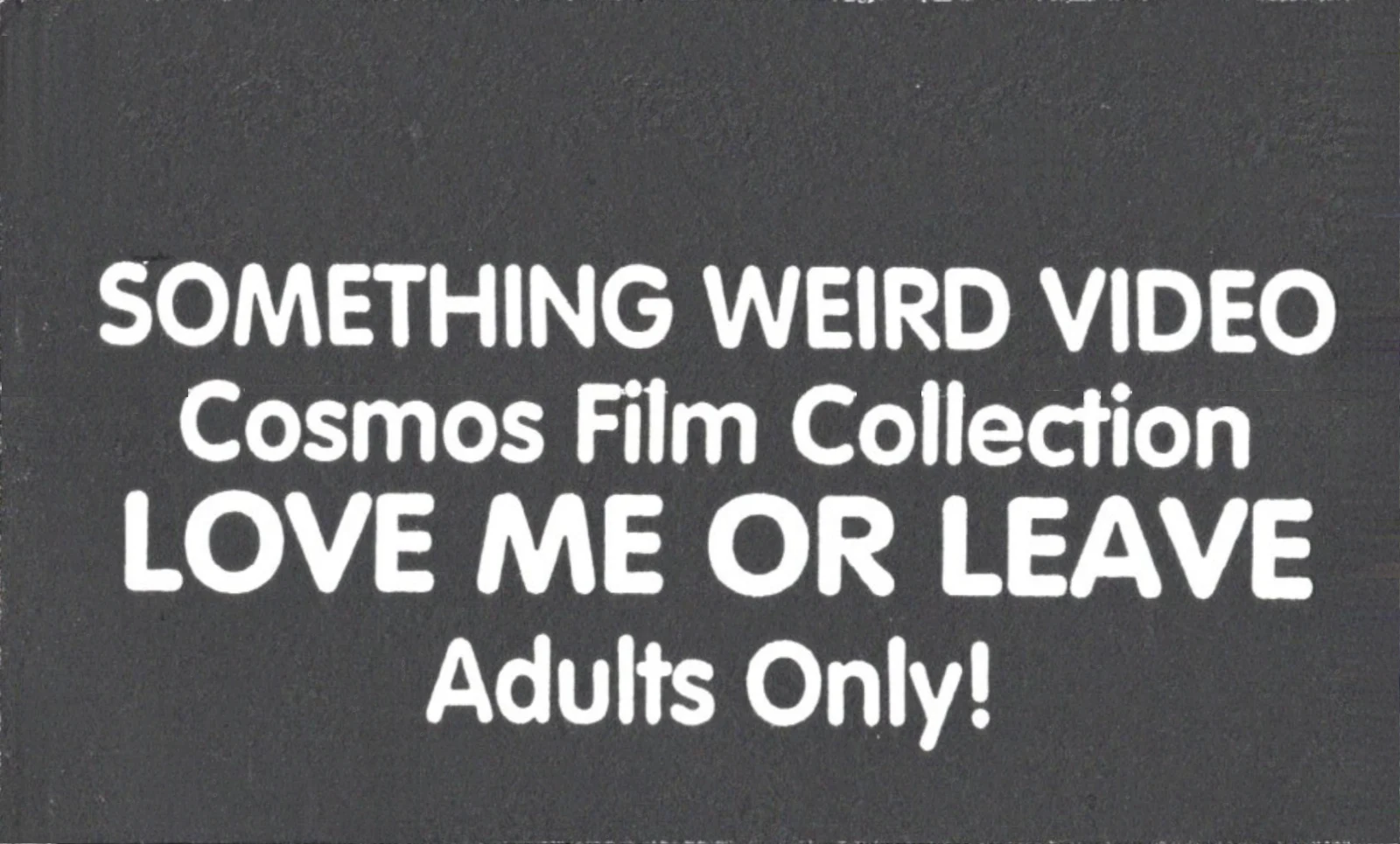 Love Me or Leave VHS front label scan