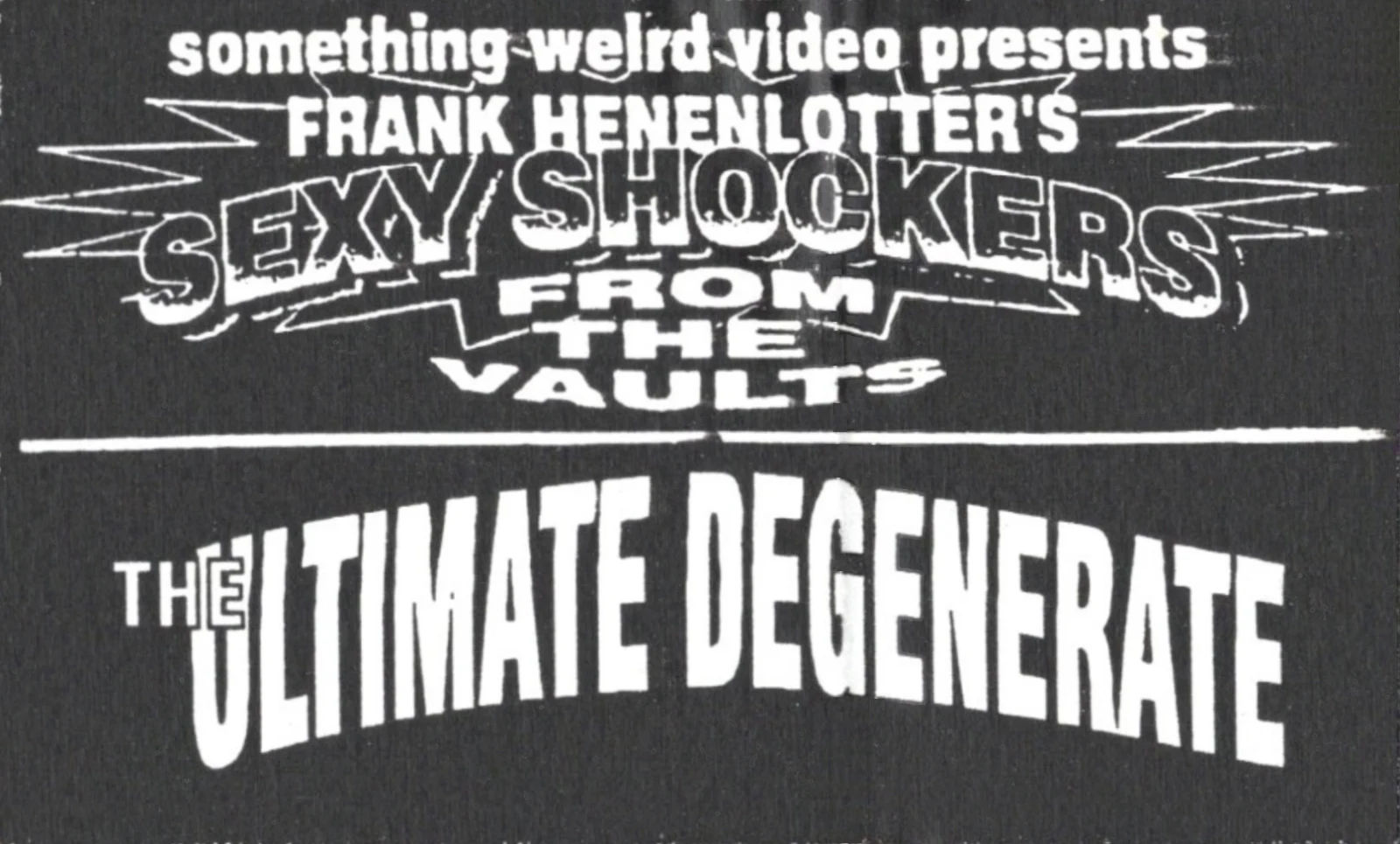 The Ultimate Degenerate VHS front label scan