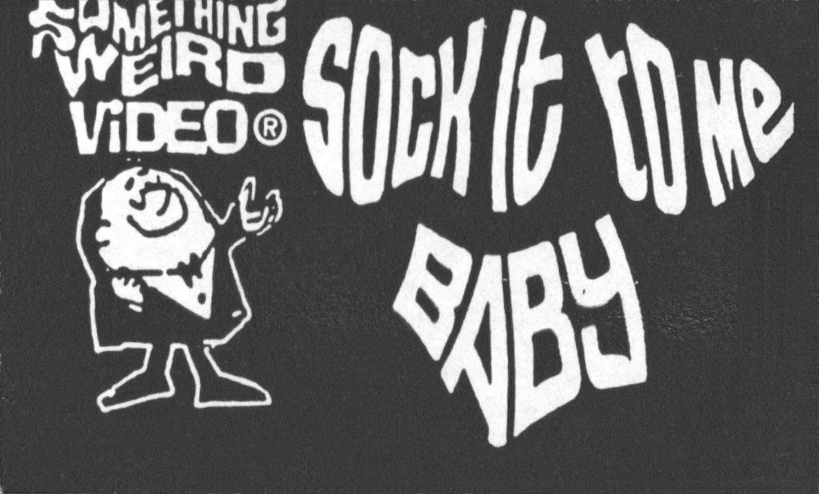 Sock It to Me Baby VHS front label scan