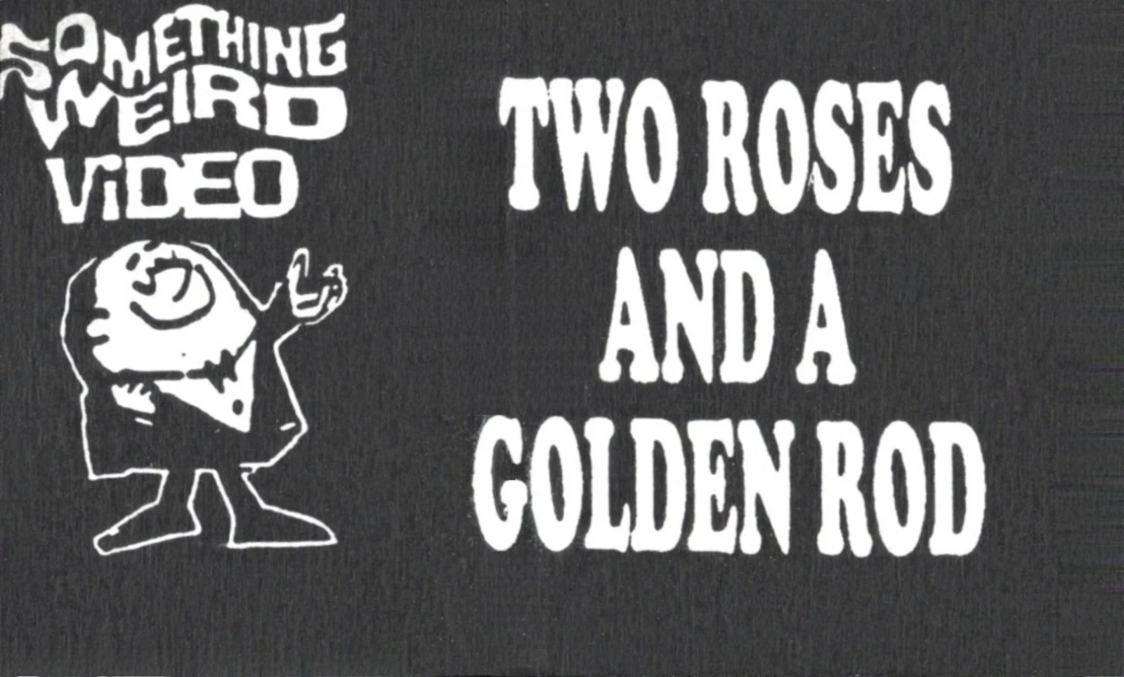Two Roses and a Golden Rod VHS front label scan
