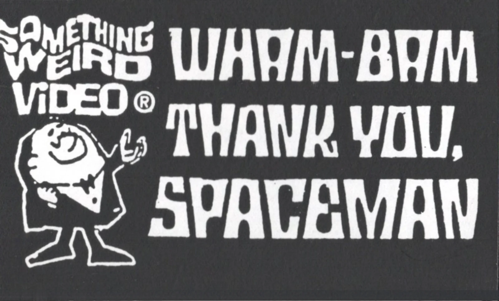 Wham-Bam-Thank You, Spaceman VHS front label scan