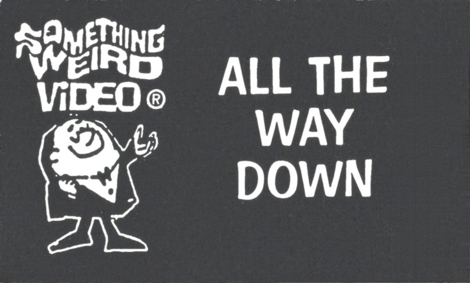All the Way Down VHS front label scan